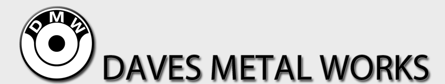 Welcome To Daves Metal Works